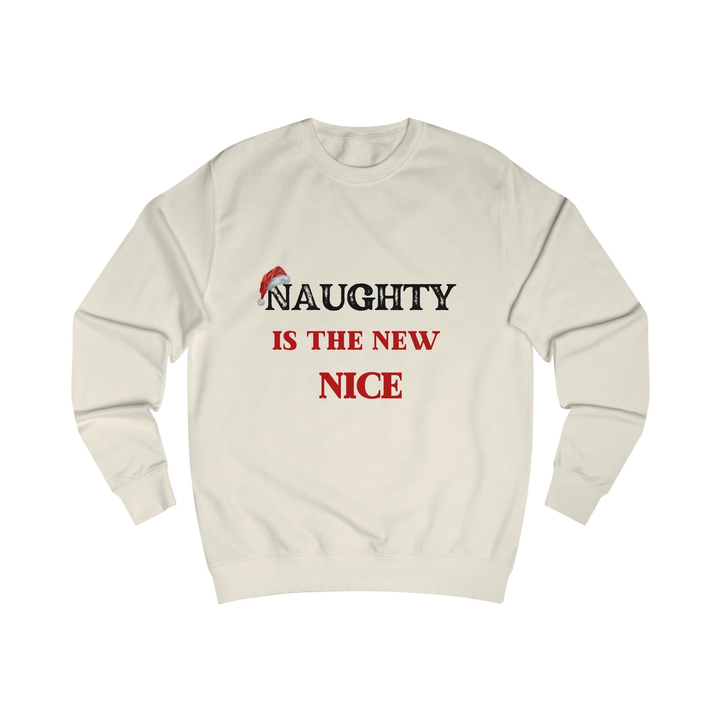 Naughty is the New Nice (Christmas) Sweatshirt