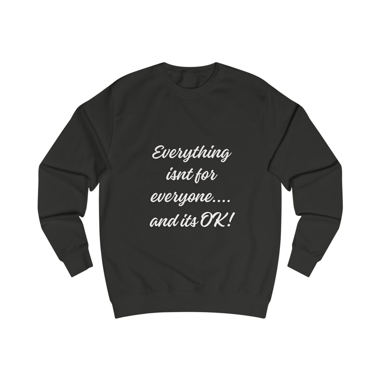 Everything Isn't For Everyone Motivational Crewneck Sweatshirt