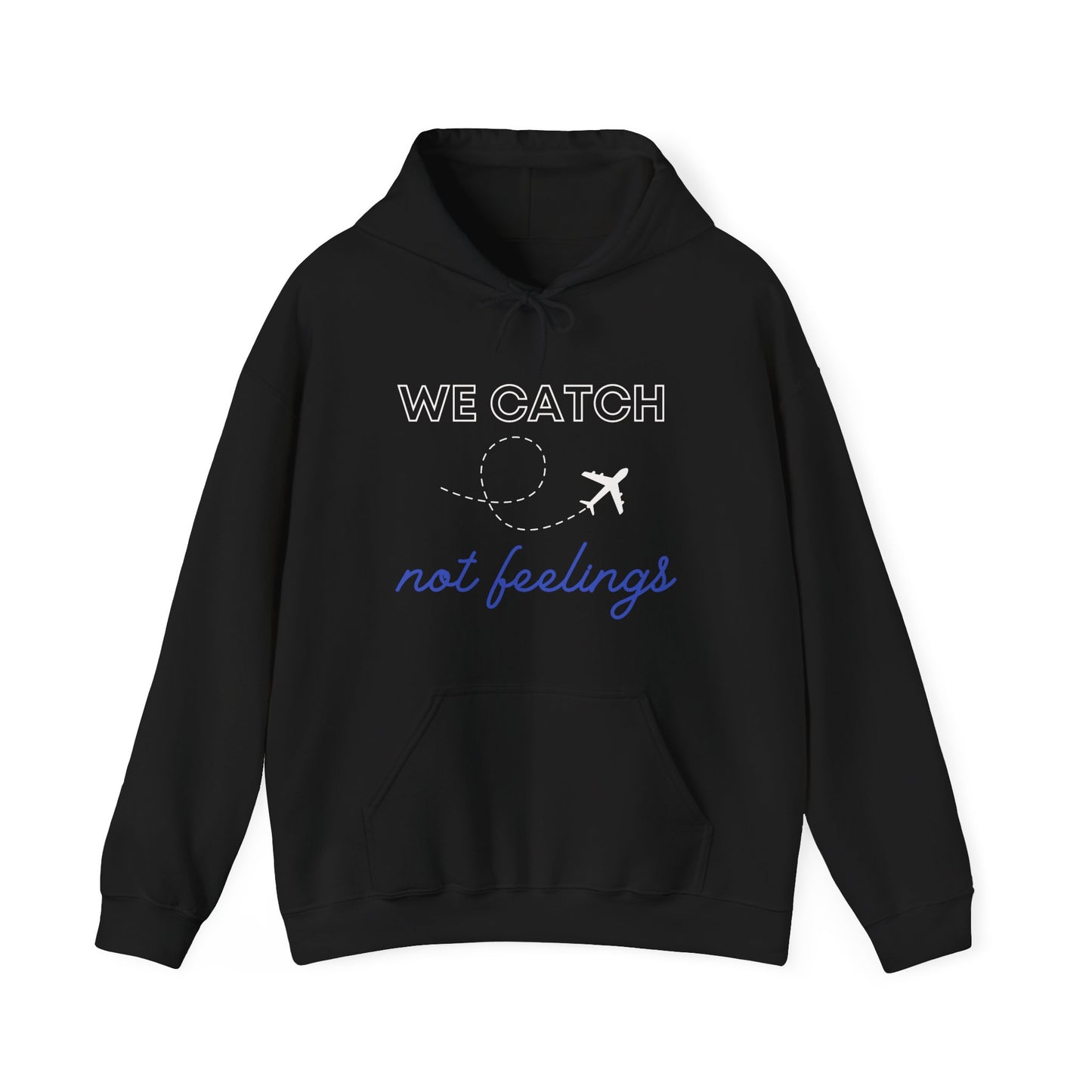 We Catch Flights Not Feelings Hoodie in Black/Blue