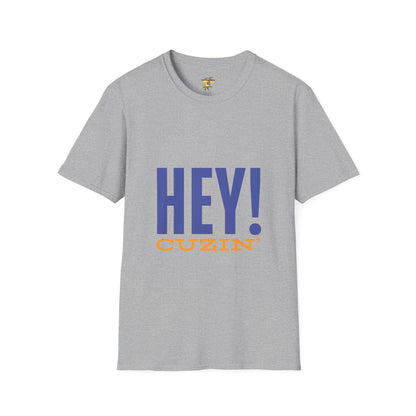 Hey Cuzin T-Shirt