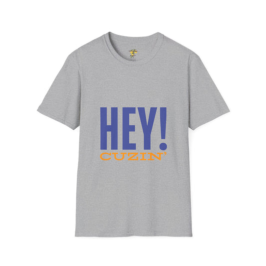 Hey Cuzin T-Shirt
