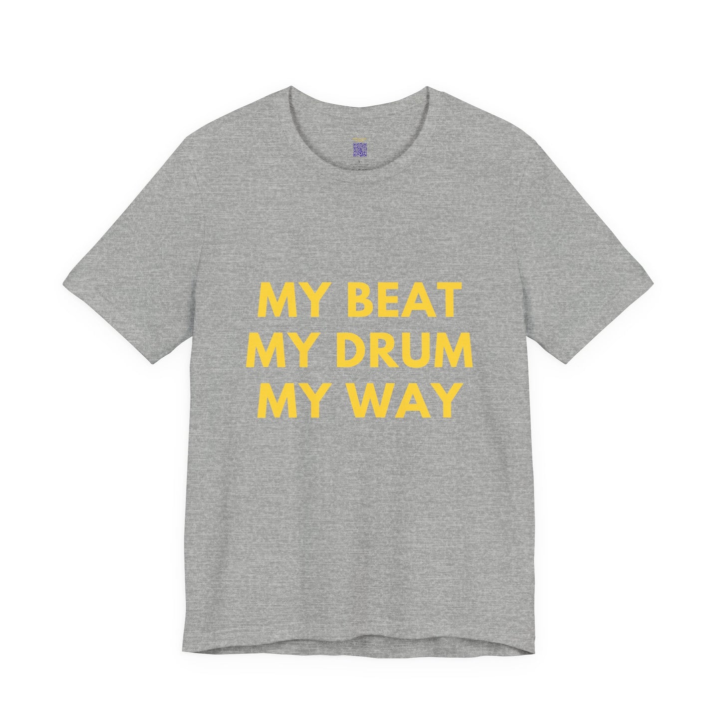 MY BEAT MY DRUM MY WAY Tee