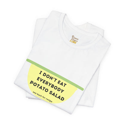 I Don't Eat Everybody "Potato Salad" T-Shirt
