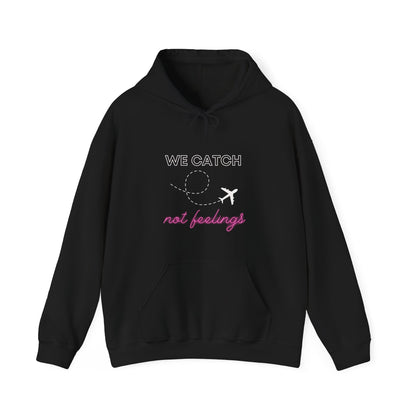 We Catch Flights Not Feelings Hoodie in Black