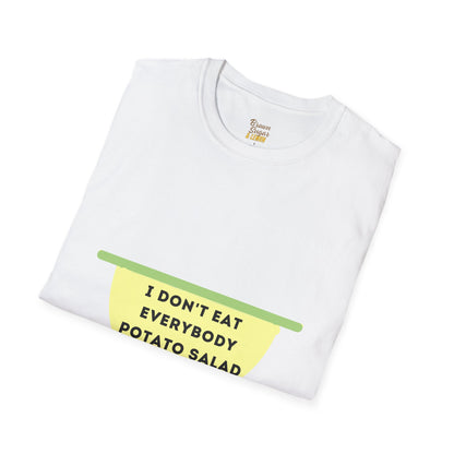 I Dont Eat "EVERYBODY" Potato Salad Tshirt