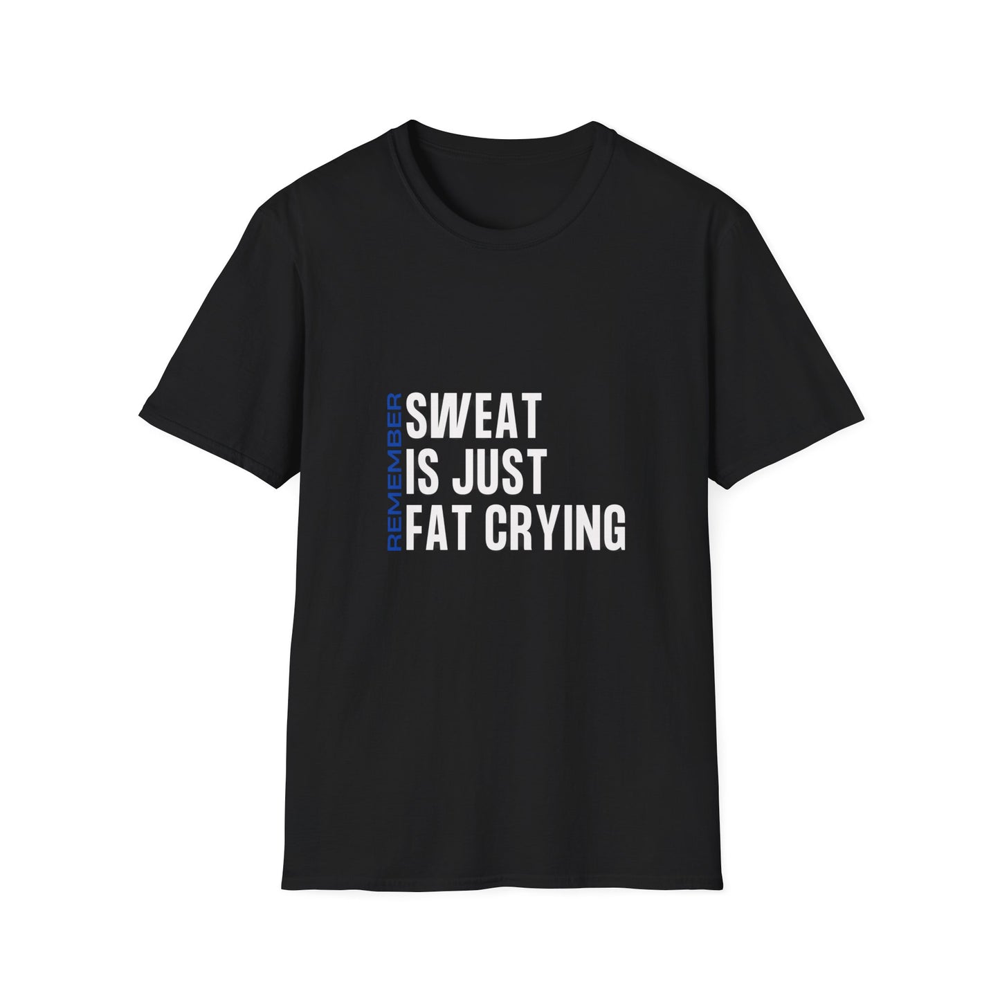 Black Sweat is Just Fat Crying T-Shirt