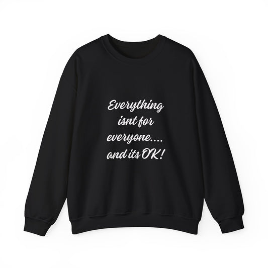 Everything Isn't For Everyone Motivational Crewneck Sweatshirt