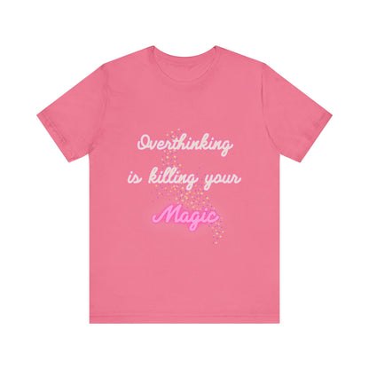 Overthinking....Magic Tshirt