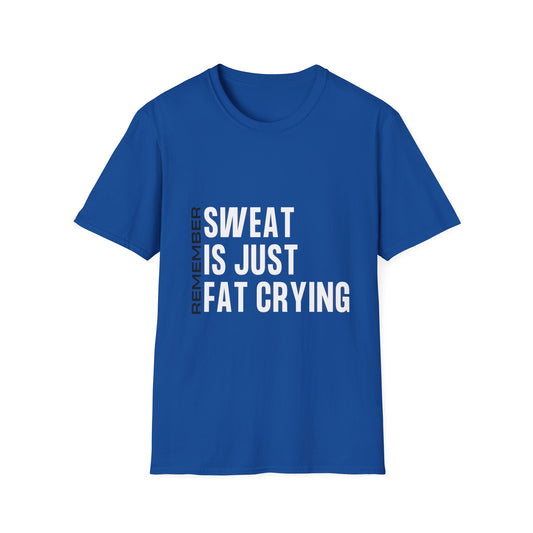 Blue Sweat is Just Fat Crying T-Shirt