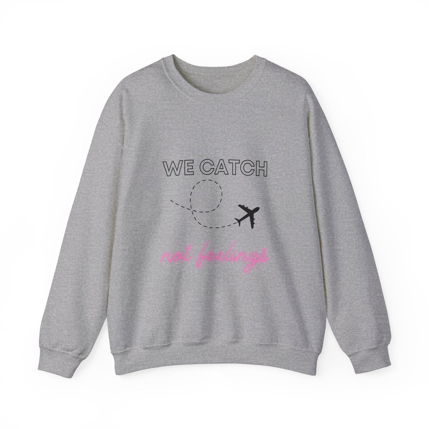 Flights not Feelings Sweatshirt