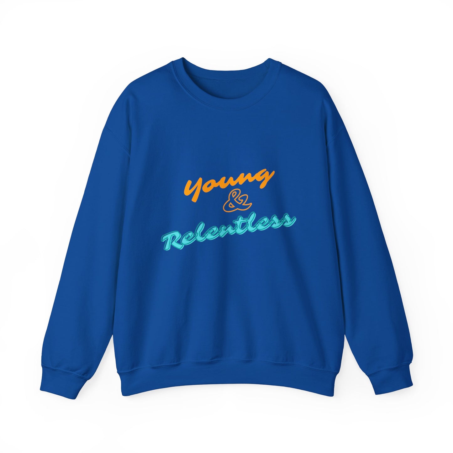 Young & Relentless Sweatshirt