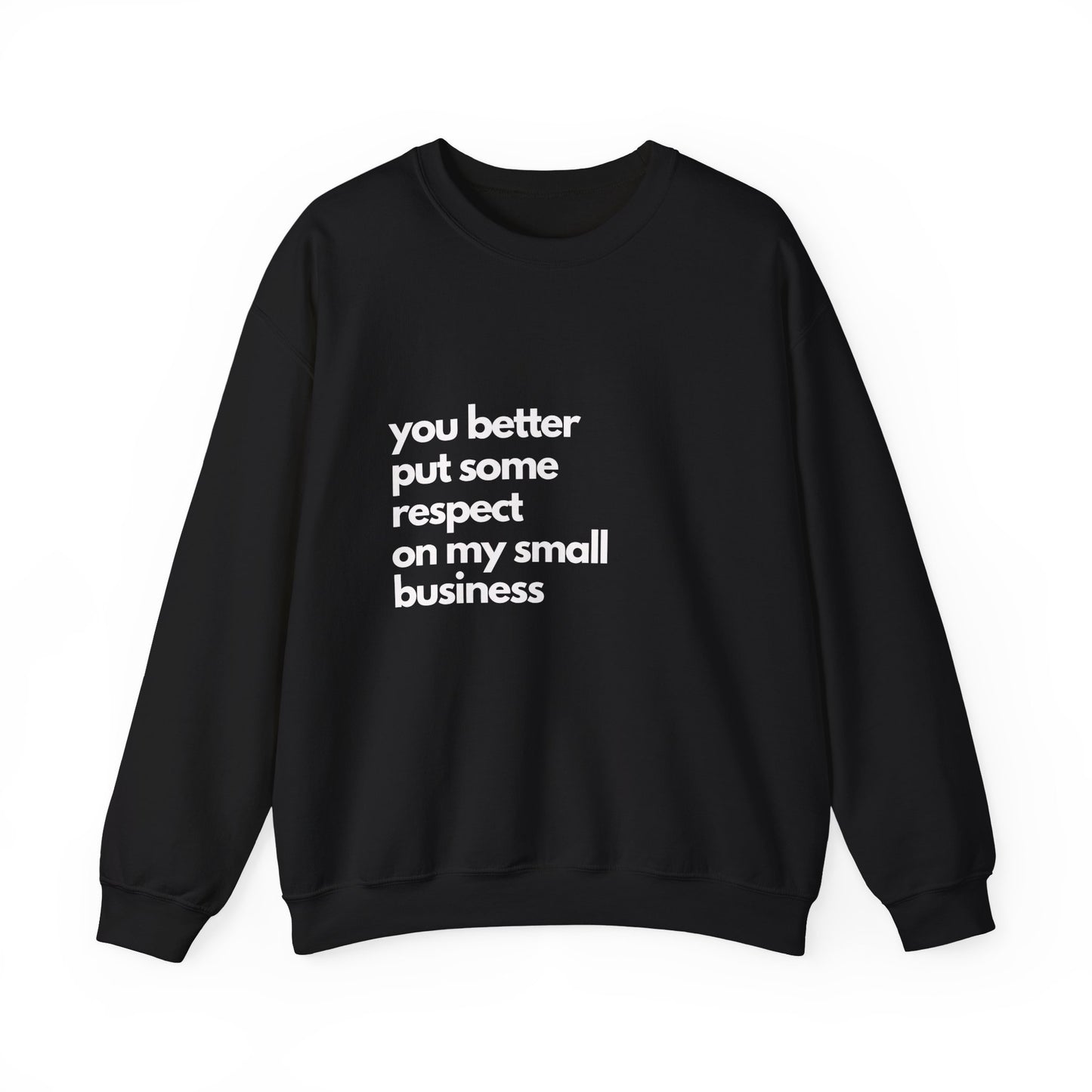 Business Owner Crewneck Sweatshirt - Demand Respect