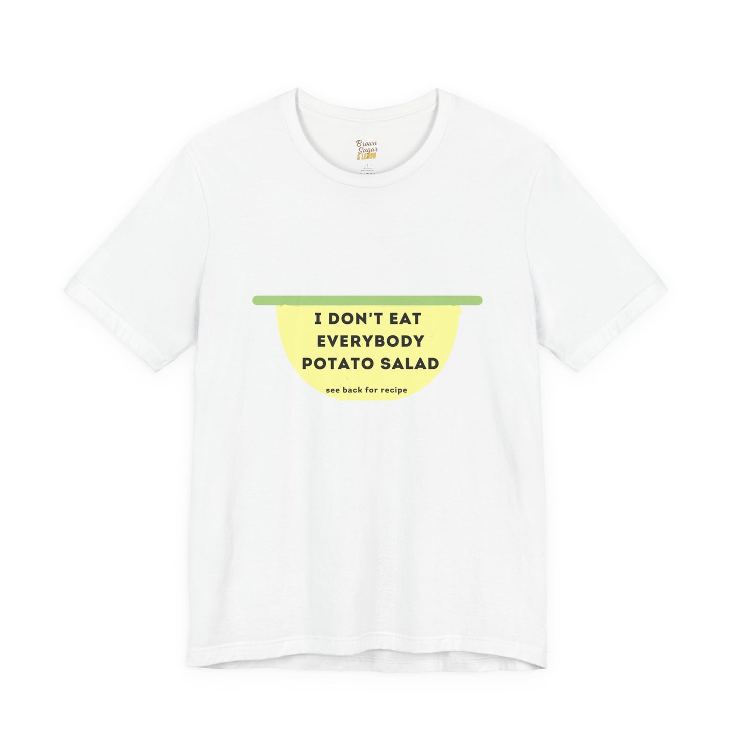 I Don't Eat Everybody "Potato Salad" T-Shirt