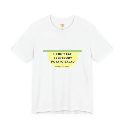 I Don't Eat Everybody "Potato Salad" T-Shirt