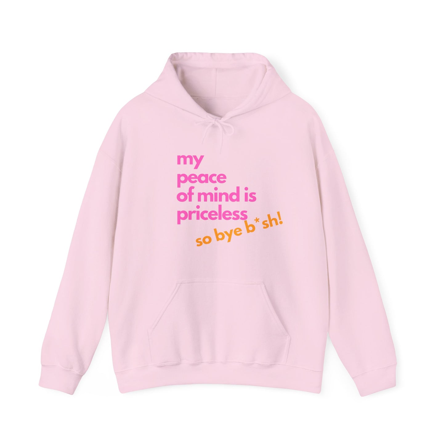 Pink Hooded Sweatshirt - My Peace of Mind is Priceless