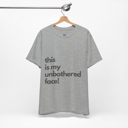 This is My Unbothered Face Tshirt
