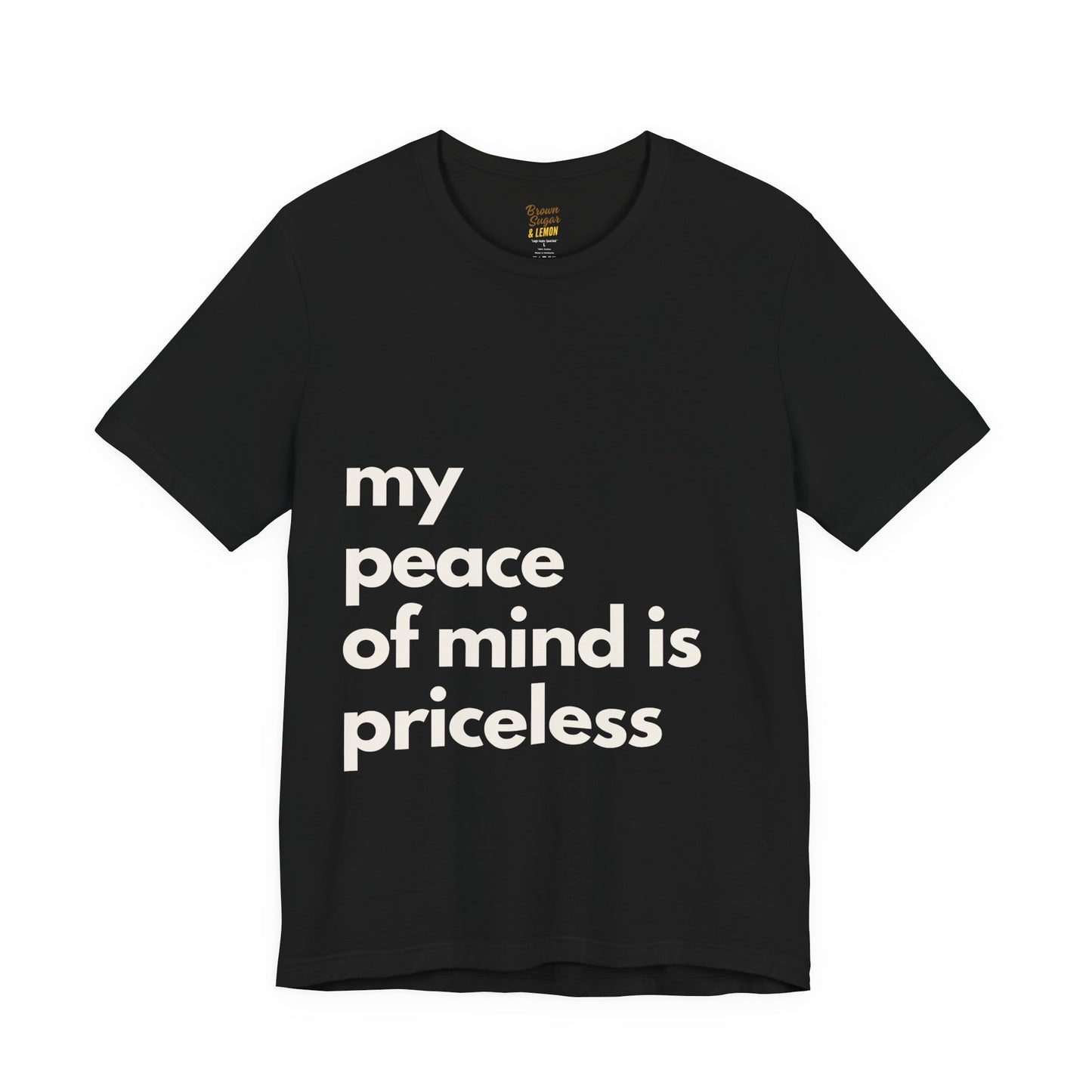 My Peace of Mind Is Priceless T-Shirt (Black)