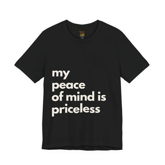 My Peace of Mind Is Priceless T-Shirt (Black)