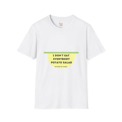 I Dont Eat "EVERYBODY" Potato Salad Tshirt