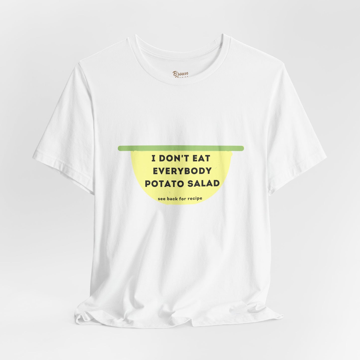 I Don't Eat Everybody "Potato Salad" T-Shirt